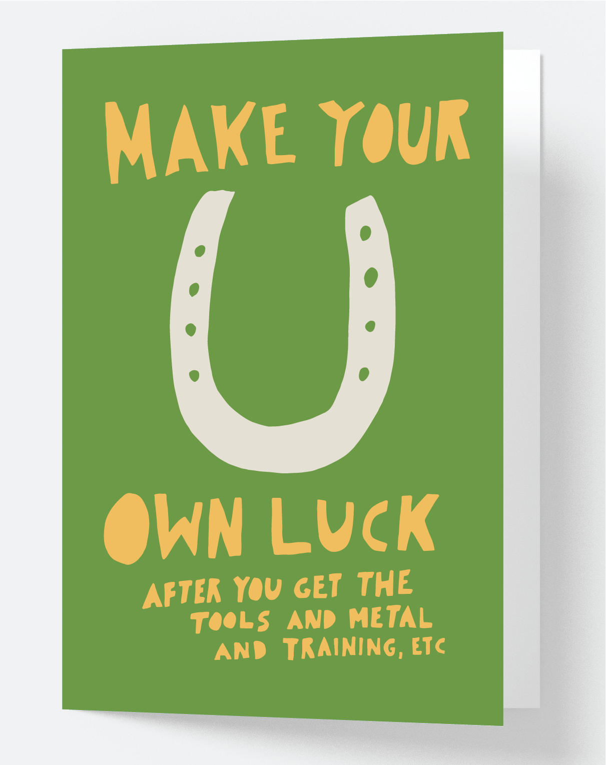 Create Luck Make Your Own Luck – For Sale By Jason